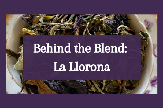 Behind the Blend: La Llorona