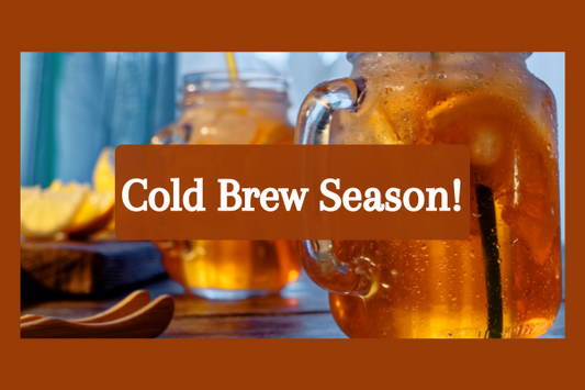 Cold Brew Season!