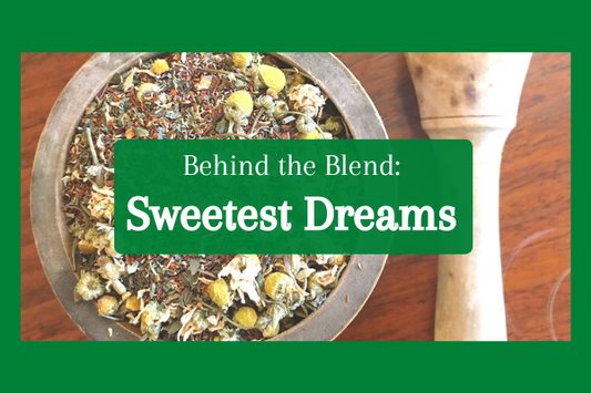 Behind the Blend: Sweetest Dreams