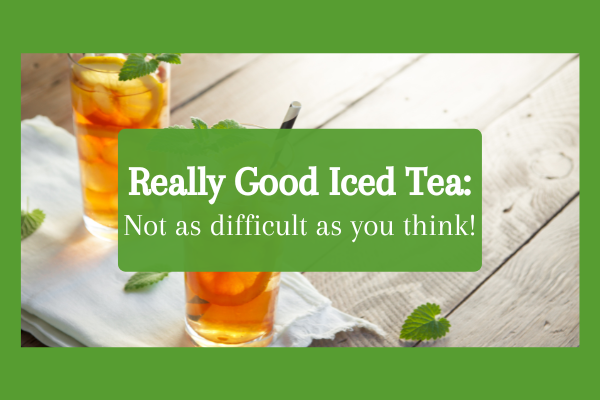 Tea Header Really good iced tea is not as difficult as you think. – Friday Afternoon