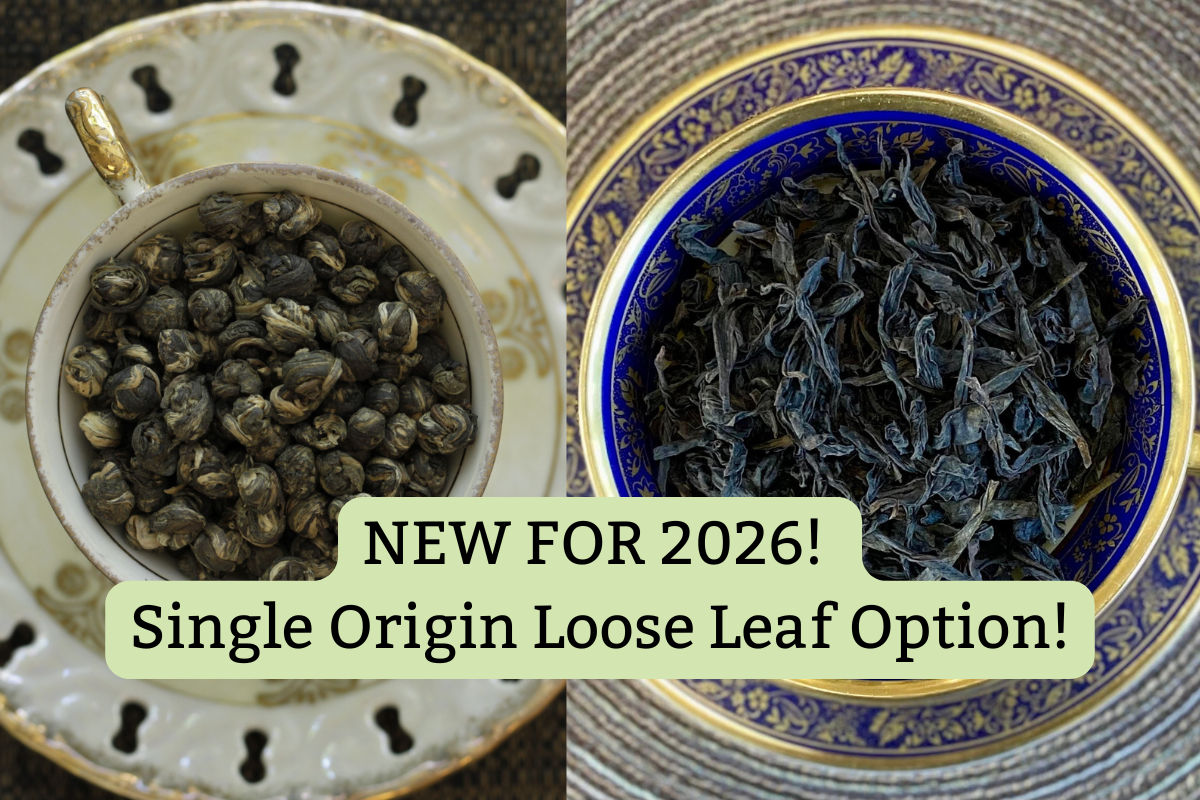 Two bowls of loose leaf pure tea with text "New for 2026! Single origin loose leaf option!"